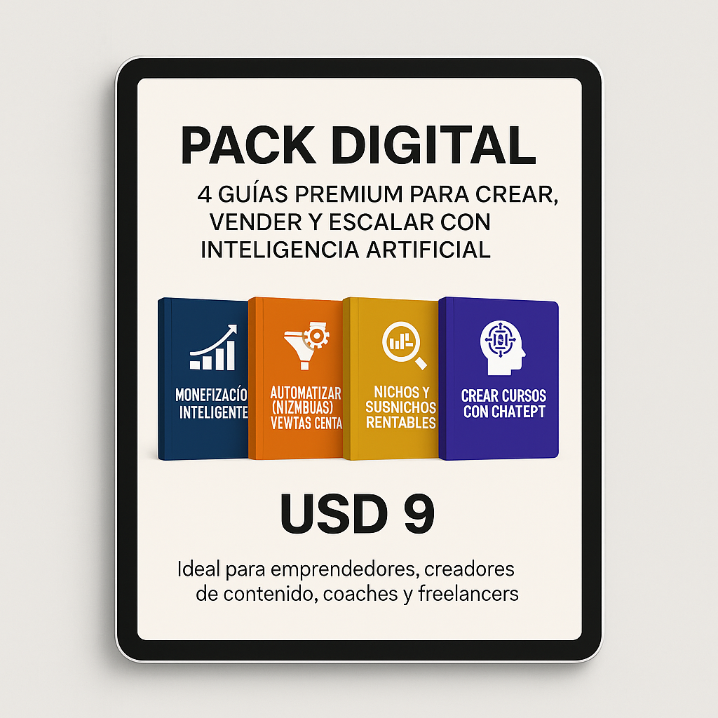 Pack Digital: 4 GuĂas Premium para Crear, Vender y Escalar con Inteligencia Artificial